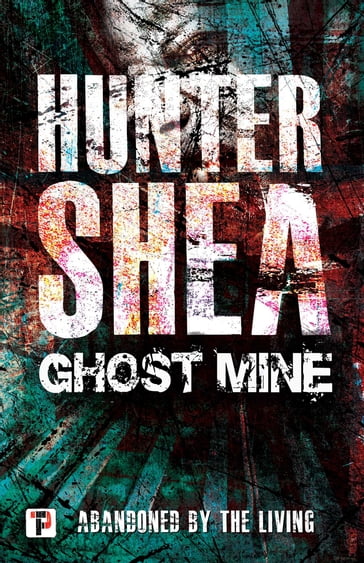 Ghost Mine - Hunter Shea