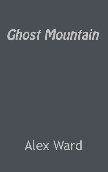 Ghost Mountain - Alex Ward