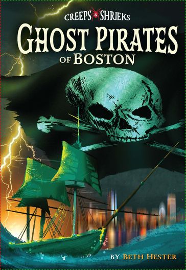 Ghost Pirates of Boston - Beth Landis Hester
