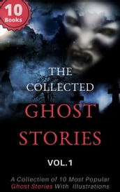 Ghost Stories, Vol. 1: (The Collected Works Series)