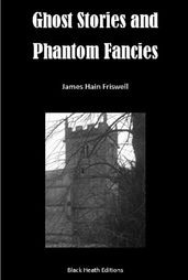 Ghost Stories and Phantom Fancies