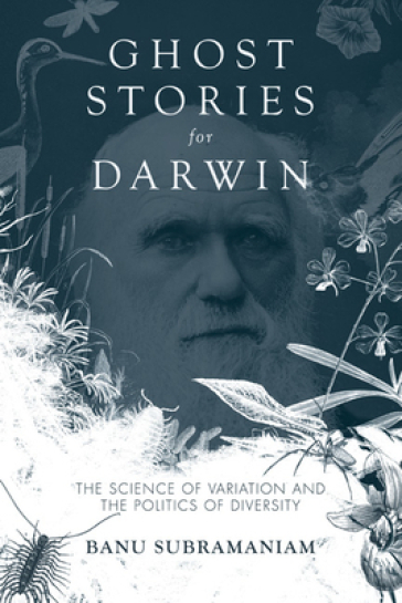 Ghost Stories for Darwin - Banu Subramaniam