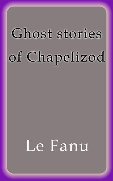 Ghost Stories of Chapelizod - Le Fanu