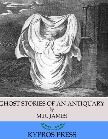 Ghost Stories of an Antiquary - M.R. James