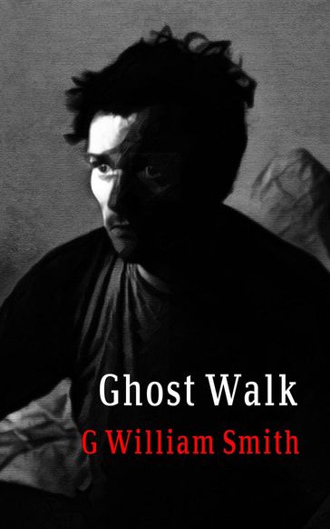 Ghost Walk - G William Smith