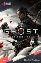 Ghost of Tsushima - Strategy Guide