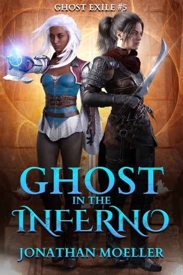 Ghost in the Inferno (Ghost Exile #5) - Jonathan Moeller