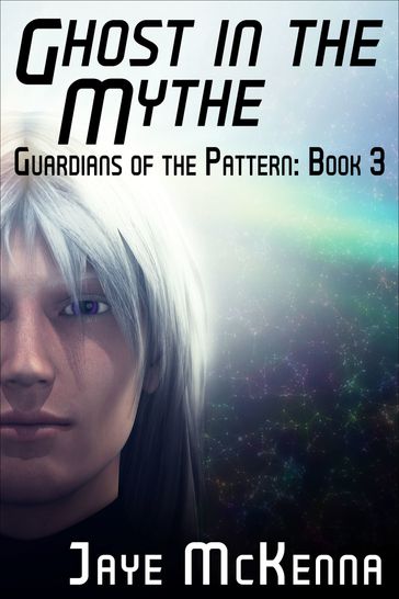 Ghost in the Mythe (Guardians of the Pattern, Book 3) - Jaye McKenna