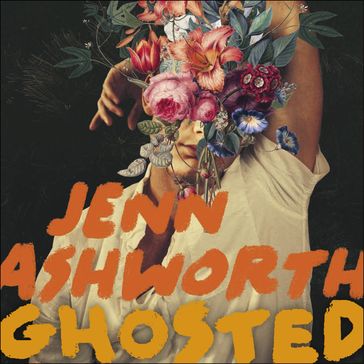 Ghosted - Jenn Ashworth