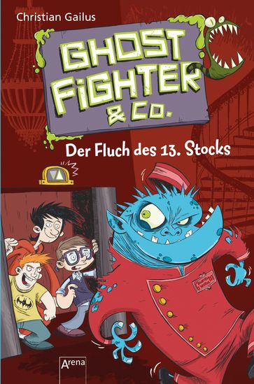 Ghostfighter & Co. (3). Der Fluch des 13. Stocks - Christian Gailus