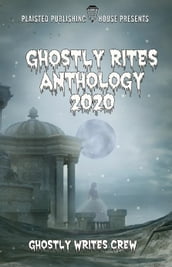 Ghostly Rites Anthology 2020: Plaisted Publishing House Presents