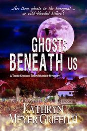 Ghosts Beneath Us: 3rd Spookie Town Murder Mystery