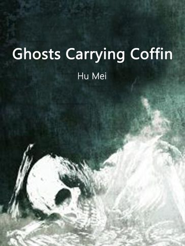 Ghosts Carrying Coffin - Babel Novel - Mei Hu