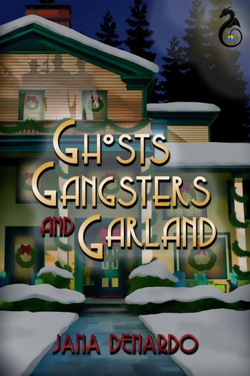 Ghosts, Gangsters & Garland - Jana Denardo