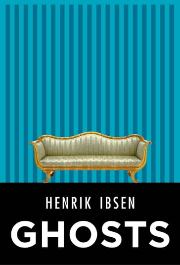 Ghosts - Henrik Ibsen