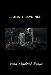 Ghosts I Have Met