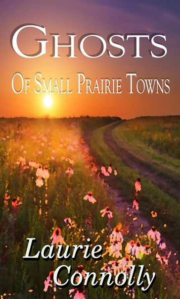 Ghosts Of Small Prairie Towns - Laurie Connolly