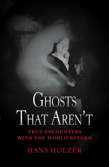 Ghosts That Aren't - Hans Holzer