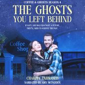Ghosts You Left Behind, The: Coffee and Ghosts 4