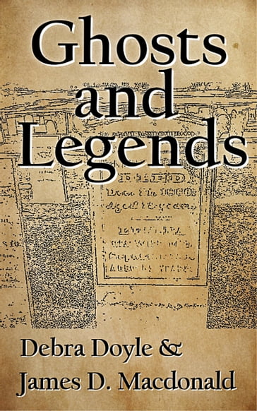 Ghosts and Legends - Debra Doyle - James D. Macdonald