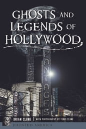 Ghosts and Legends of Hollywood