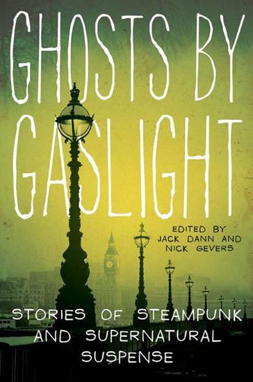 Ghosts by Gaslight - Jack Dann - Dr. Nick Gevers