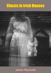 Ghosts in Irish Houses