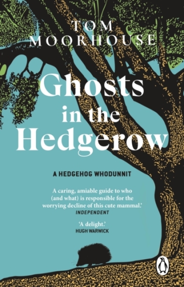 Ghosts in the Hedgerow - Tom Moorhouse
