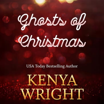 Ghosts of Christmas - Kenya Wright