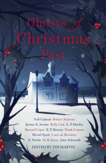 Ghosts of Christmas Past - Neil Gaiman - M. R. James - E. Nesbit - Louis de Bernieres - Muriel Spark - Frank Cowper - E. F. Benson - Bernard Capes - L. P. Hartley - Robert Aickman