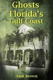 Ghosts of Florida s Gulf Coast