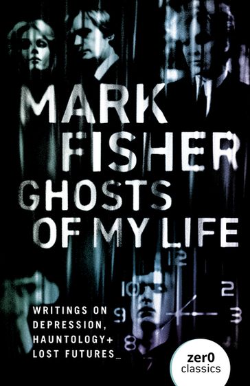 Ghosts of My Life - Mark Fisher