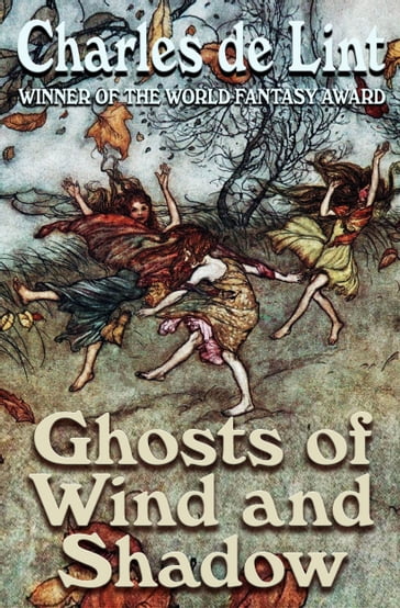 Ghosts of Wind and Shadow - Charles de Lint