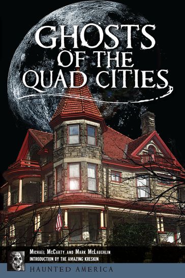 Ghosts of the Quad Cities - Michael McCarty - Mark McLaughlin