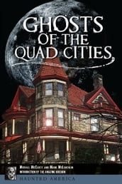 Ghosts of the Quad Cities