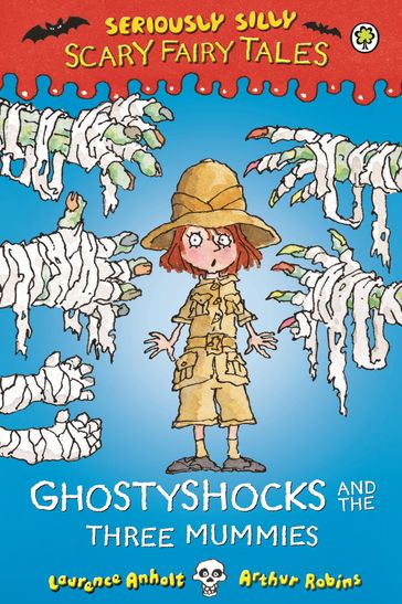 Ghostyshocks and the Three Mummies - Laurence Anholt