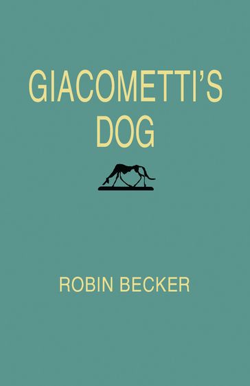 Giacomettis Dog - Robin Becker