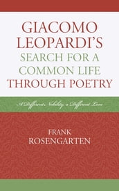 Giacomo Leopardi s Search For A Common Life Through Poetry