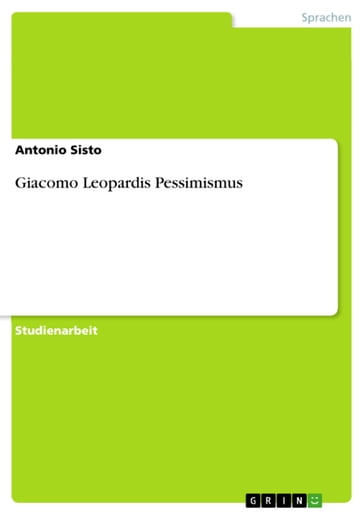 Giacomo Leopardis Pessimismus - Antonio Sisto