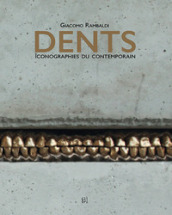 Giacomo Rambaldi. Dents Iconographies du contemporain