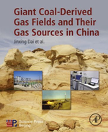 Giant Coal-Derived Gas Fields and Their Gas Sources in China - Jinxing Dai