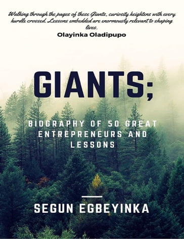Giants; Biography of 50 Great Entrepreneurs and Lessons - Segun Egbeyinka