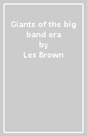 Giants of the big band era