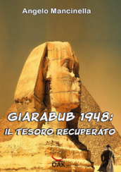 Giarabub 1948. Il tesoro recuperato