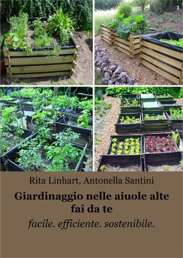 Giardinaggio nelle aiuole alte fai da te - Rita Linhart - Antonella Santini