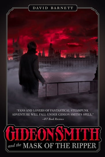 Gideon Smith and the Mask of the Ripper - David Barnett