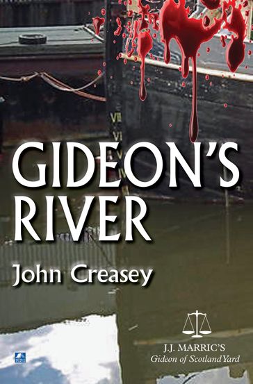 Gideon's River: (Writing as JJ Marric) - John Creasey