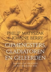 Gifmengsters, gladiatoren en geleerden