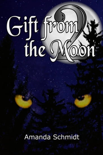 Gift from the Moon 2 - Amanda Schmidt