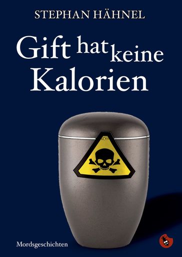 Gift hat keine Kalorien - Stephan Hahnel